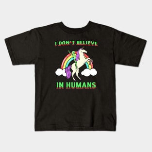 I Don't Believe In Humans Kids T-Shirt